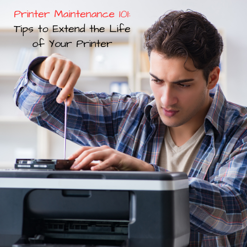 Printer Maintenance 101: Tips to Extend the Life of Your Printer