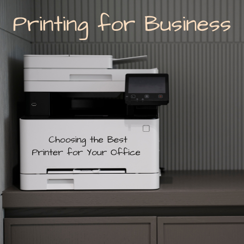 Printing for Business: Choosing the Best Printer for Your Office